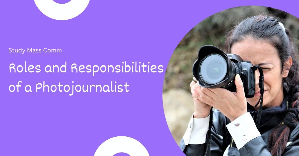 Read more about the article Roles and Responsibilities of a Photojournalist